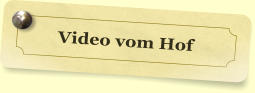 Video vom Hof